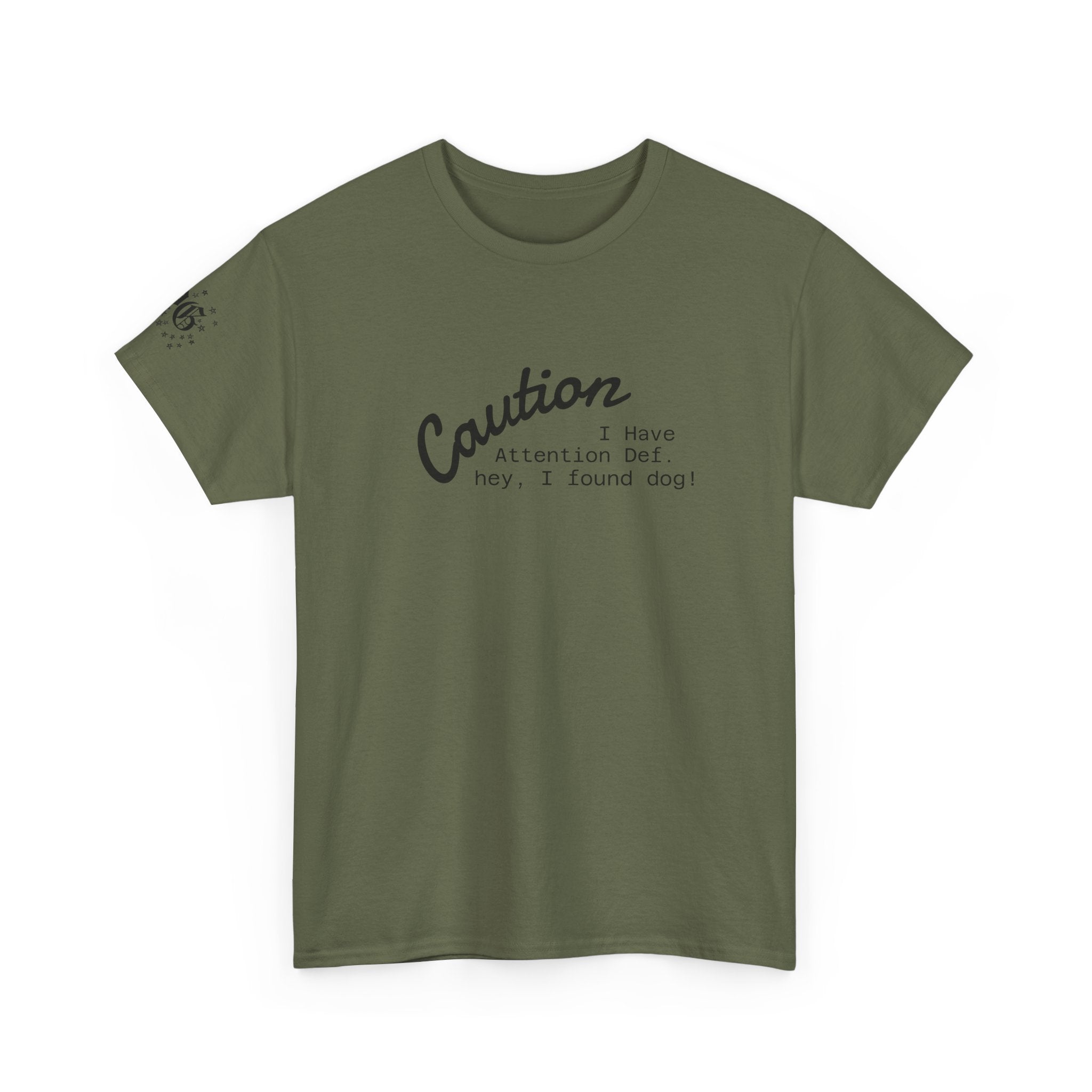 Caution I Have Attention Deficit Tee — "Hey, I Found Dog" Casual Graphic T-Shirt