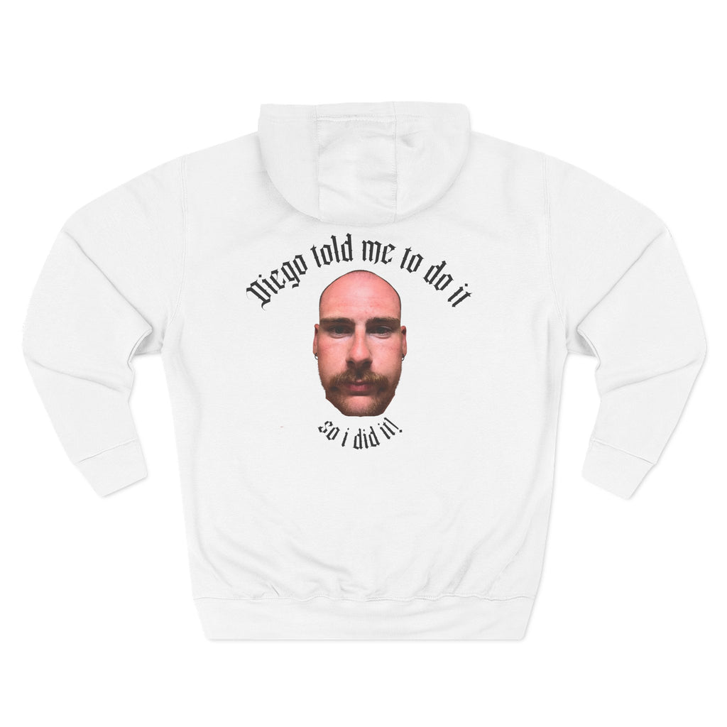 Hoodie — “Diogo Told Me To Do It” Graphic Fleece Hoodie