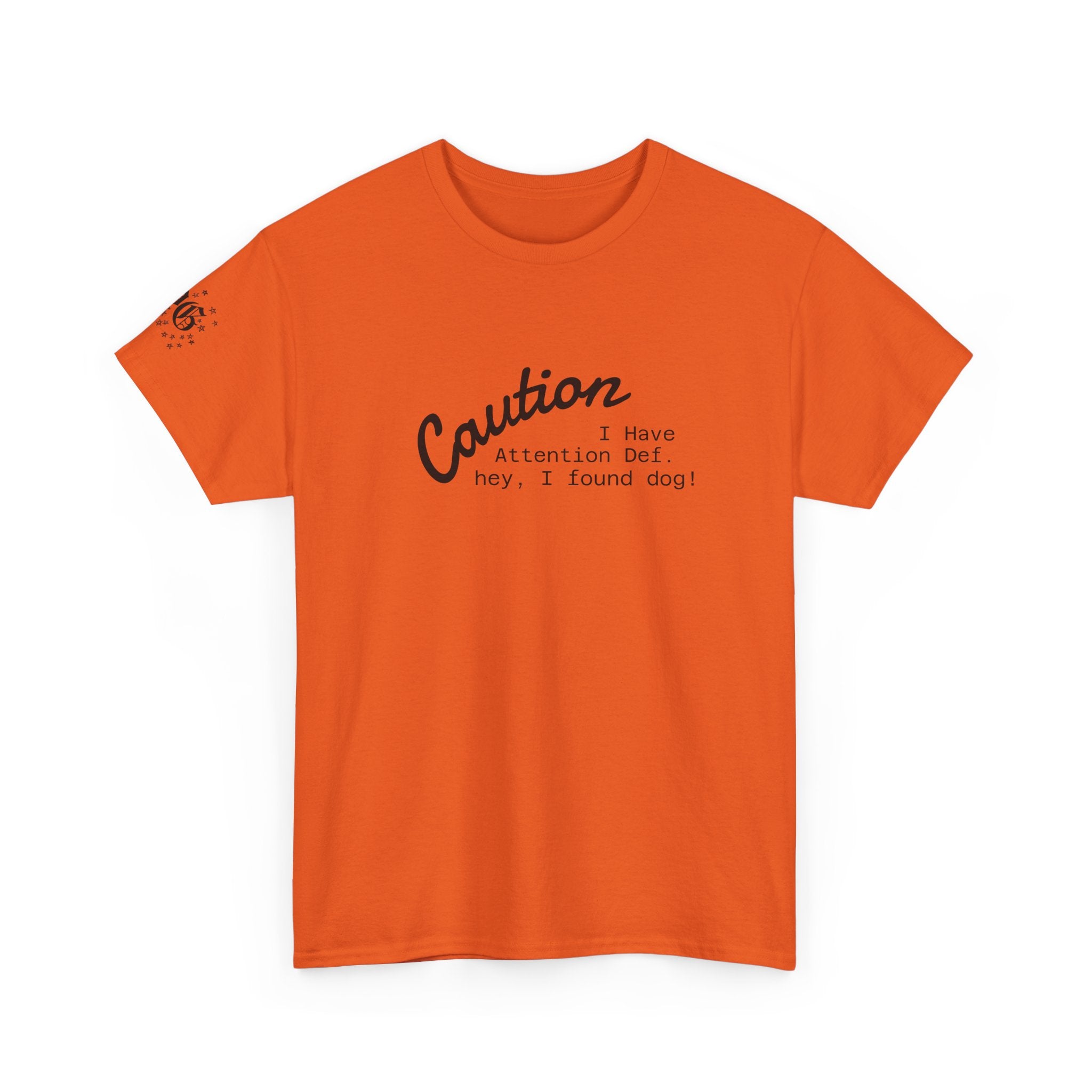 Caution I Have Attention Deficit Tee — "Hey, I Found Dog" Casual Graphic T-Shirt