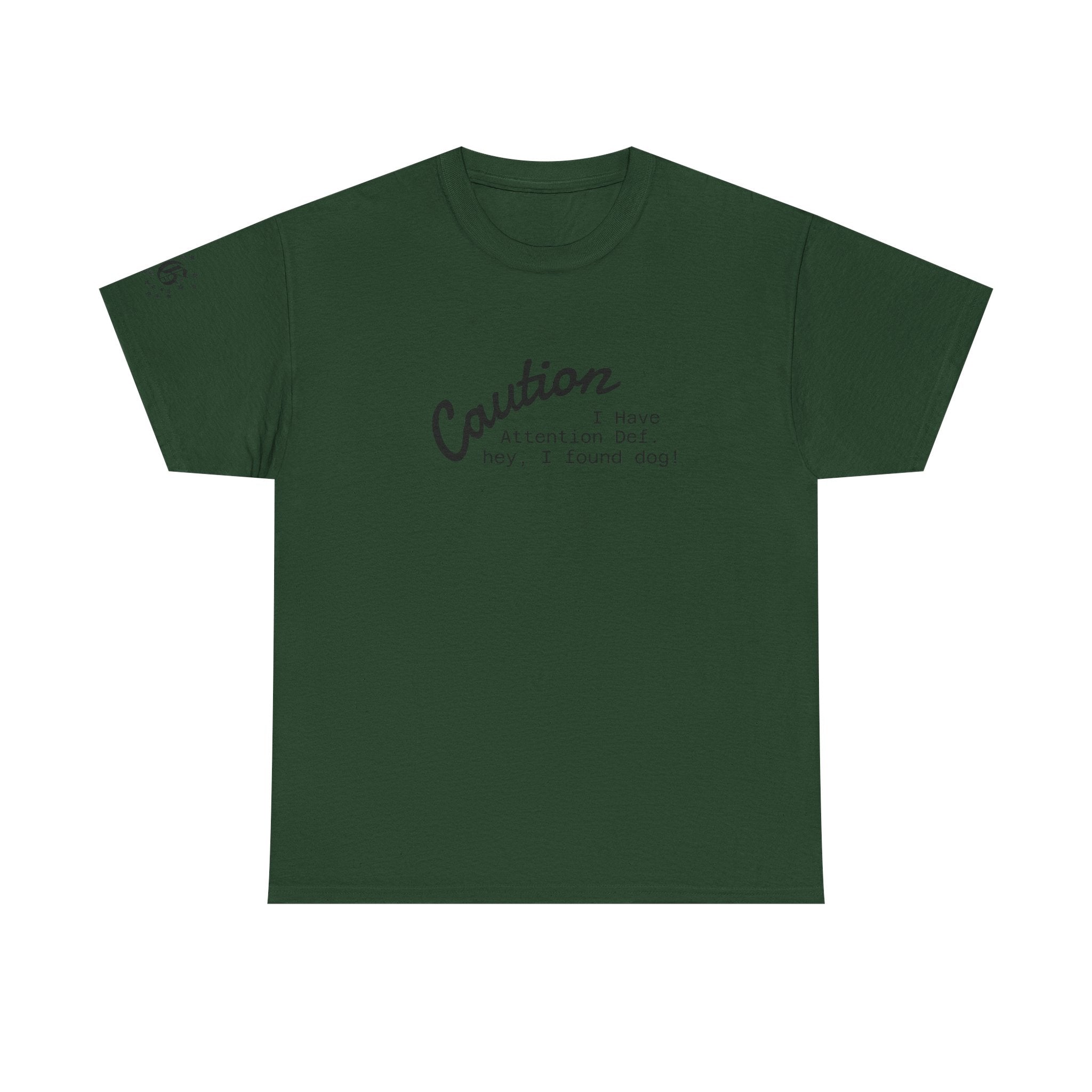 Caution I Have Attention Deficit Tee — "Hey, I Found Dog" Casual Graphic T-Shirt