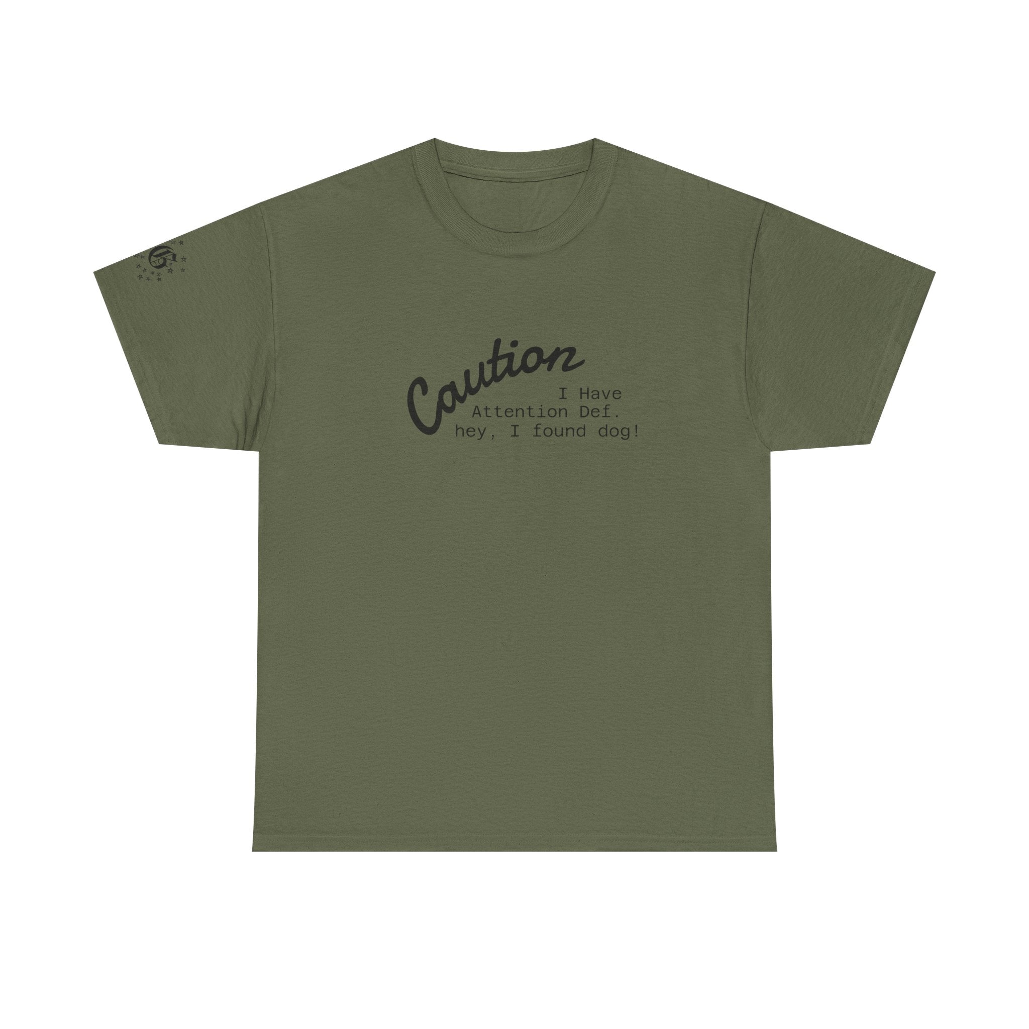 Caution I Have Attention Deficit Tee — "Hey, I Found Dog" Casual Graphic T-Shirt