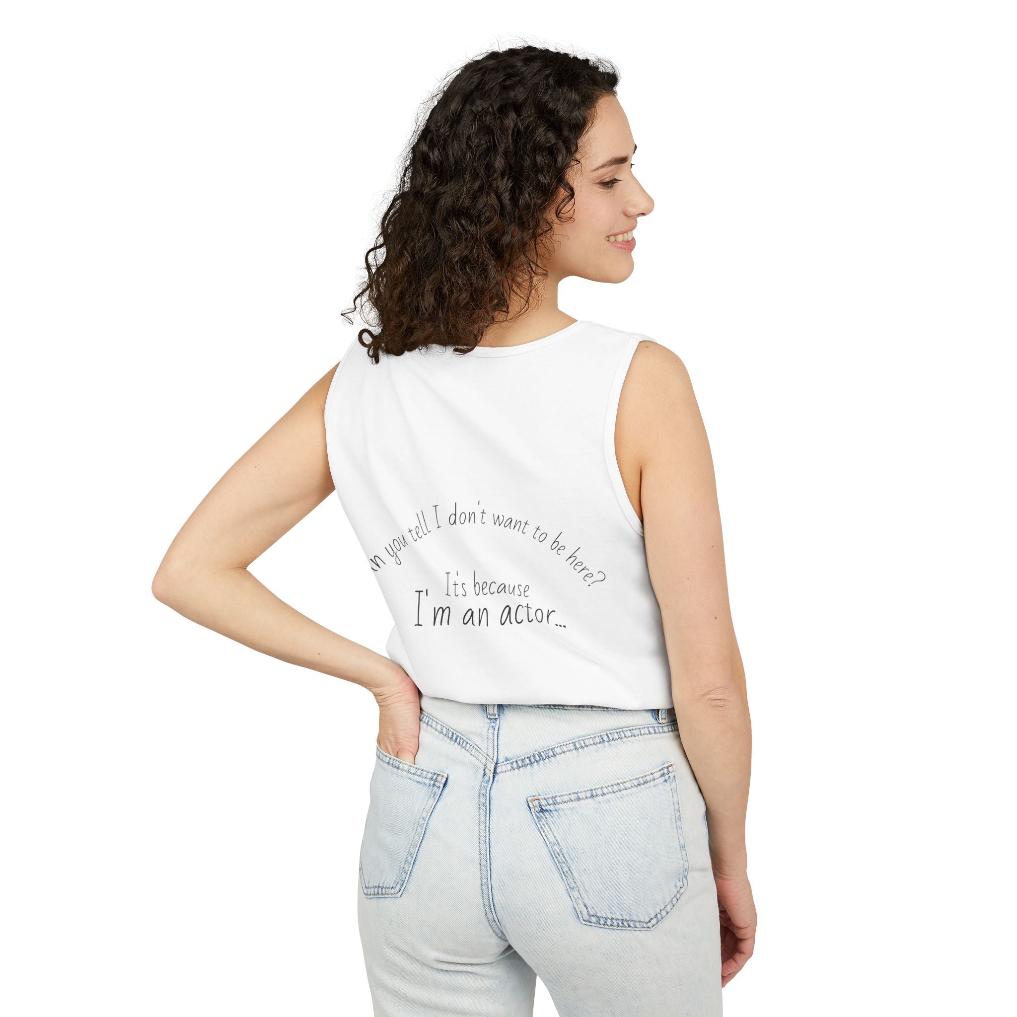 Actor Quote Tank Top — "It's because I'm an actor" Back-Print